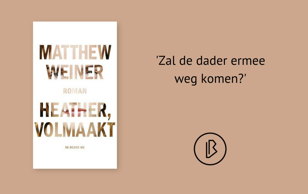 Recensie: Matthew Weiner – Heather, volmaakt